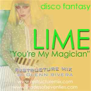 Lime  - You're My Magician (Glenn Rivera ReStructure Mix)