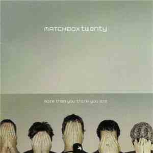 Matchbox Twenty - More Than You Think You Are