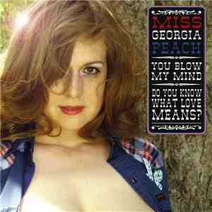 Miss Georgia Peach - You Blow My Mind / Do You Know What Love Means?