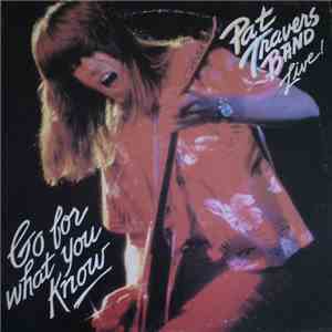 Pat Travers Band - Live! Go For What You Know