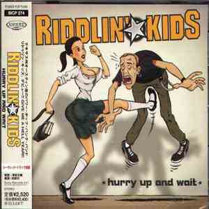 Riddlin' Kids - Hurry Up And Wait