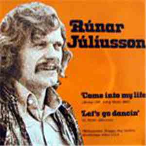 Rúnar Júlíusson - Come Into My Life / Let's Go Dancing