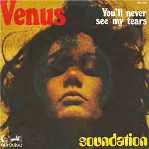 Soundation - Venus / You'll Never See My Tears