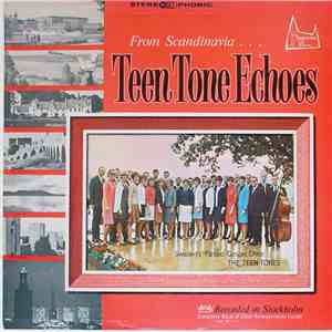 The Teen Tones  - From Scandinavia... Teen Tone Echoes