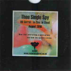 Thee Single Spy - Ok Corral / In Clay. In Cloud