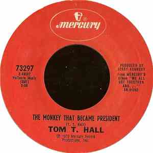 Tom T. Hall - The Monkey That Became President / She Gave Her Heart To Jeth ...