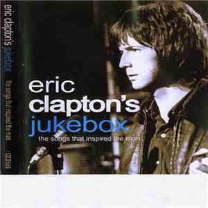 Various - Eric Clapton's Jukebox - The Songs That Inspired The Man