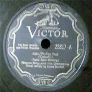 Wayne King And His Orchestra - Guilty