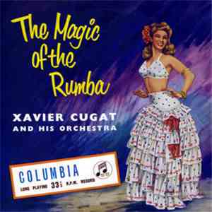 Xavier Cugat And His Orchestra - The Magic Of The Rumba