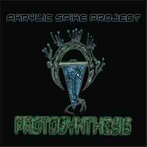Akrylic Spike Project - Protosynthesis