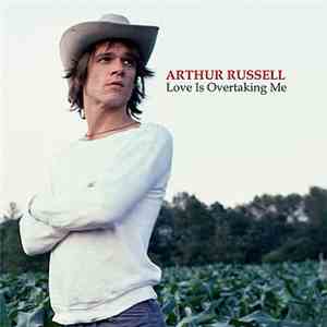 Arthur Russell - Love Is Overtaking Me