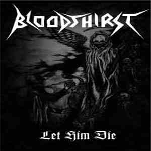 Bloodthirst  - Let Him Die