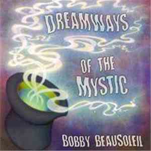 Bobby Beausoleil - Dreamways Of The Mystic