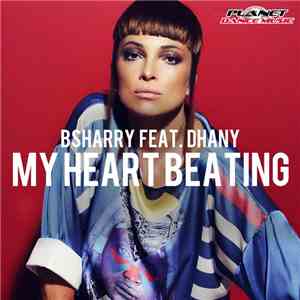 Bsharry Feat. Dhany - My Heart Beating