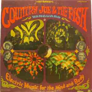 Country Joe And The Fish - Electric Music For The Mind And Body