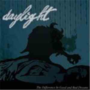Daylight  - The Difference In Good And Bad Dreams