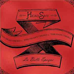 Headshy - La Belle Epoque: The Head Chord / The Heart Chord / The Base Chor ...