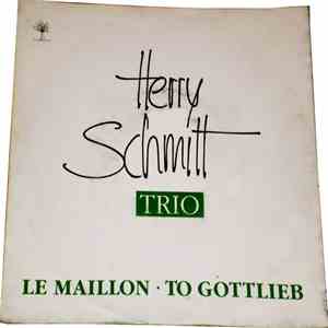Herry Schmitt Trio - Le Maillon / To Gottlieb