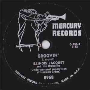 Illinois Jacquet And His Orchestra - Groovin' / Weary Blues