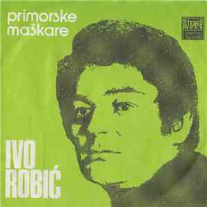 Ivo Robić - Primorske Maškare / Materina Beseda