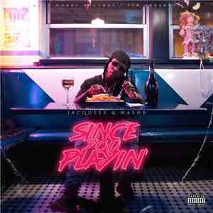 Jacquees & Nash B - Since You Playin'