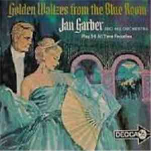 Jan Garber And His Orchestra - Golden Waltzes From The Blue Room