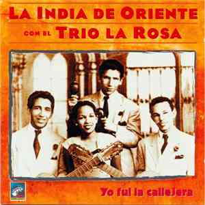 La India de Oriente Con El Trio La Rosa - Yo Fui La Callejera