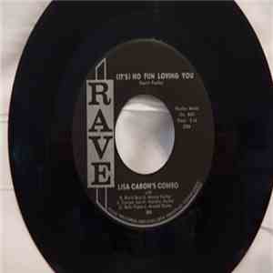 Lisa Caron's Combo - (It's) No Fun Loving You