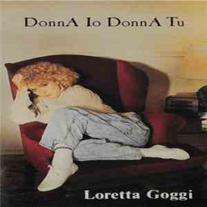 Loretta Goggi - Donna Io Donna Tu