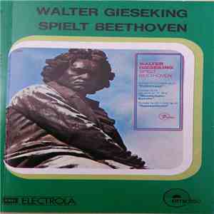 Ludwig van Beethoven - Walter Gieseking - Walter Gieseking Spielt Beethoven