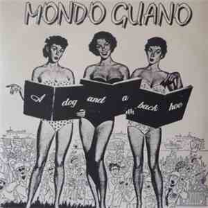 Mondo Guano - A Dog And A Back Hoe