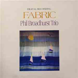 Phil Broadhurst Trio - Fabric