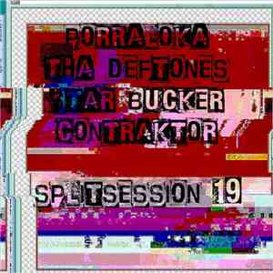 Porraloka / Tha Deftones / Star Bucker / Contraktor - Splitsession 19