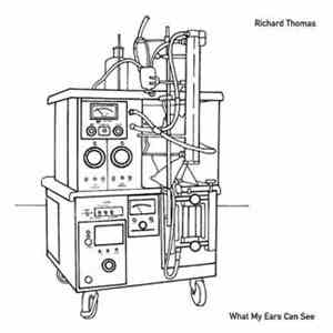 Richard Thomas - What My Ears Can See