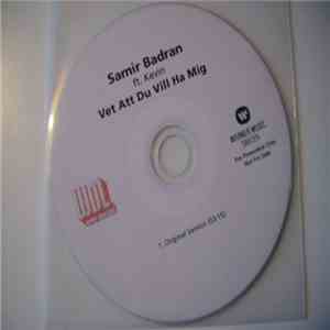 Samir Badran Ft. Kevin - Vet Att Du Vill Ha Mig