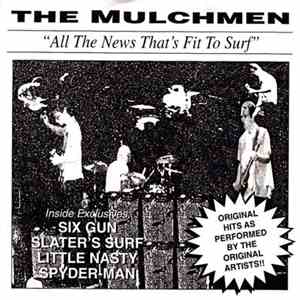 The Mulchmen - All The News That's Fit To Surf