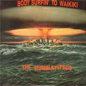 The Mumbletypegs - Body Surfin' To Waikiki