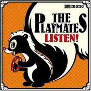 The Playmates  - Listen!