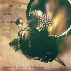 Tschaikowski / Glinka / Chabrier / Ravel - Staatskapelle Dresden • Neville Marriner - Capriccio Italien / Caprice Brillant / España / Bolero