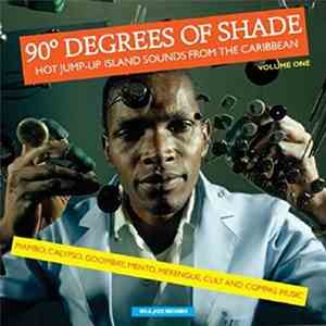 Various - 90° Degrees Of Shade (Hot Jump-Up Island Sounds From The Caribbean) (Volume One)