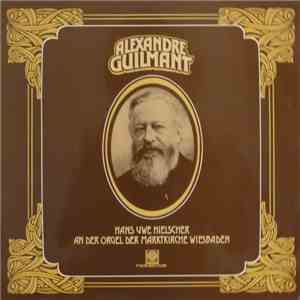Alexandre Guilmant − Hans Uwe Hielscher - Hans Uwe Hielscher An Der Orgel D ...