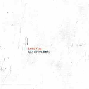 Bernd Klug - Cold Commodities