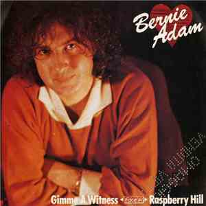 Bernie Adam - Gimme A Witness