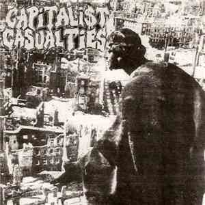 Capitalist Casualties - A Collection Of Out-Of-Print Singles, Split EP's An ...