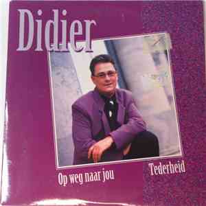 Didier  - Op Weg Naar Jou