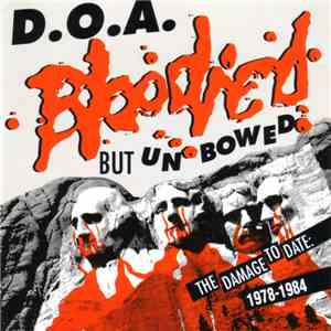 D.O.A.  - Bloodied But Unbowed / War On 45: The Damage To Date: 1978-1984
