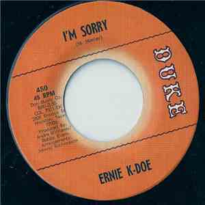 Ernie K-Doe - I'm Sorry / Trying To Make You Love Me