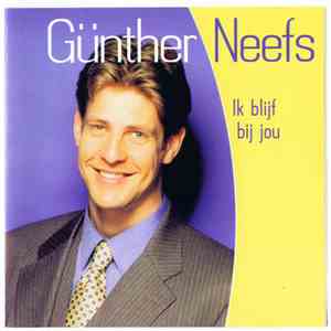 Günther Neefs - Ik Blijf Bij Jou