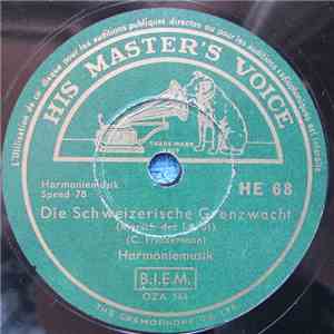 Harmonie-Musik, Carl Friedemann - Die Schweizerische Grenzwacht / Schweiz.  ...