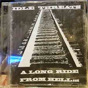 Idle Threats - A Long Ride From Hell